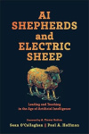 AI Shepherds and Electric - Sheep: Leading and Teaching in the Age of Artificial Intelligence